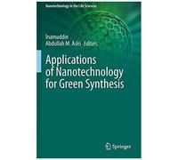 Applications Of Nanotechnology For Green Synthesis