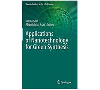 Applications Of Nanotechnology For Green Synthesis
