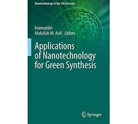 Applications Of Nanotechnology For Green Synthesis