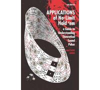Applications of No-Limit Hold 'em: A Guide to Understanding Theoretically Sound Poker