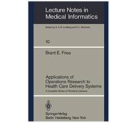 Applications Of Operations Research To Health Care Delivery Systems
