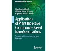 Applications of Plant Bioactive Compounds-Based Nanoformulations: Sustainable Nanomaterials for Drug Discovery