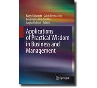 Applications Of Practical Wisdom In Business And Management