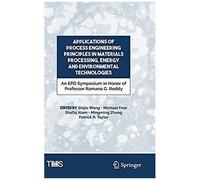 Applications Of Process Engineering Principles In Materials Processing, Energy And Environmental Technologies