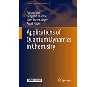 Applications of Quantum Dynamics in Chemistry