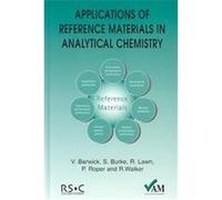 Applications of Reference Materials in Analytical Chemistry Peter Roper, Richard Lawn, Ron Walker, Shaun Burke, Vicki Barwick (Auteur)