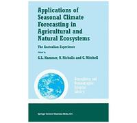 Applications Of Seasonal Climate Forecasting In Agricultural And Natural Ecosystems