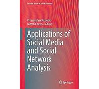 Applications Of Social Media And Social Network Analysis