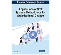 Applications Of Soft Systems Methodology For Organizational Change