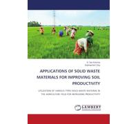 Applications of Solid Waste Materials for Improving Soil Productivity