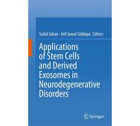 Applications Of Stem Cells And Derived Exosomes In Neurodegenerative Disorders