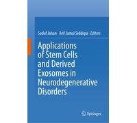 Applications Of Stem Cells And Derived Exosomes In Neurodegenerative Disorders
