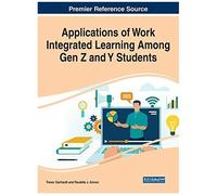 Applications Of Work Integrated Learning Among Gen Z And Y Students