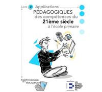 Applications pédagogiques des compétences du 21e siècle à l'école primaire Livre 2 - Activités pour les 6 à 11 ans - Marc-André Girard - Reynald Goulet Eds - broché - Scolaire / Universitaire