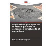 Applications pratiques de la mécanique dans la conception structurelle et mécanique
