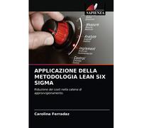 Applicazione Della Metodologia Lean Six Sigma