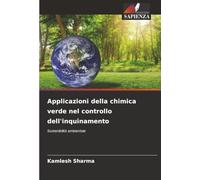 Applicazioni della chimica verde nel controllo dell'inquinamento: Sostenibilità ambientale