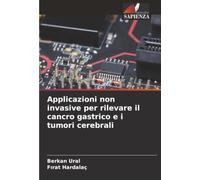Applicazioni non invasive per rilevare il cancro gastrico e i tumori cerebrali