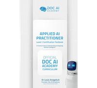 Applied AI Practitioner: Level 2 Certification Textbook - A Practical Guide to Applying Artificial Intelligence in Real-World Workflows