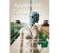 Applied AI Solutions for the Industry - Part 1: Real-World AI Implementations in Telecom, Apparel, and Fertiliser Sectors
