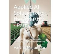 Applied AI Solutions for the Industry - Part 1: Real-World AI Implementations in Telecom, Apparel, and Fertiliser Sectors