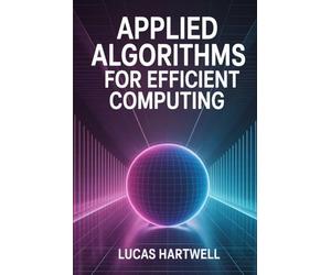 Applied Algorithms for Efficient Computing: Design, Optimization, and Performance Analysis Using Real-World Data Structures