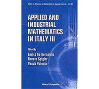 Applied and Industrial Mathematics in Italy III, Series on Advances in Mathematics for Applied Sciences