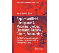 Applied Artificial Intelligence 3: Medicine, Biology, Chemistry, Financial, Games, Engineering, the Third Serbian International Conference on Applied Artificial Intelligence Sicaai