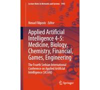 Applied Artificial Intelligence 4-5: Medicine, Biology, Chemistry, Financial, Games, Engineering: The Fourth Serbian International Conference on Applied Artificial Intelligence (SICAAI)
