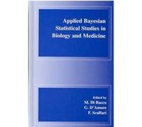 Applied Bayesian Statistical Studies in Biology and Medicine M. Di Bacco (Auteur)