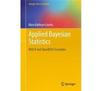 Applied Bayesian Statistics: With R And Openbugs Examples (Springer Texts In Statistics) (Hardcover) Mary Kathryn Cowles, (Auteur)