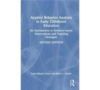 Applied Behavior Analysis in Early Childhood Education by Carter & Stacy L. Texas Tech University & USA Carter Stacy L. Texas Tech University USA (Auteur)
