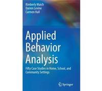 Applied Behavior Analysis Kimberly Maich, Darren Levine (Auteur)