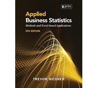 Applied Business Statistics 5e: Methods And Excel-Based Applications