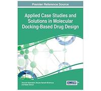 Applied Case Studies And Solutions In Molecular Docking-Based Drug Design
