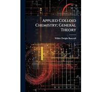 Applied Colloid Chemistry; General Theory