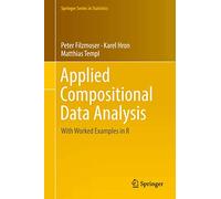 Applied Compositional Data Analysis : Avec exemples pratiques en R – Springer Verlag