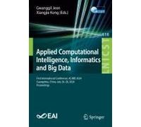 Applied Computational Intelligence, Informatics And Big Data