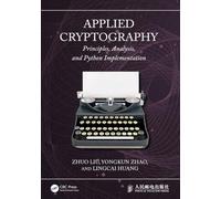Applied Cryptography: Principles, Analysis, and Python Implementation