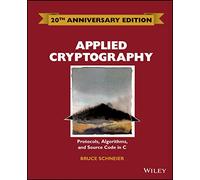 Applied Cryptography: Protocols, Algorithms and Source Code in C