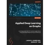 Applied Deep Learning On Graphs