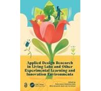 Applied Design Research In Living Labs And Other Experimental Learning And Innovation Environments