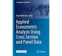 Applied Econometric Analysis Using Cross Section and Panel Data