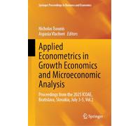 Applied Econometrics in Growth Economics and Microeconomic Analysis: Proceedings from the 2025 ICOAE, Bratislava, Slovakia, July 3-5, Vol 2