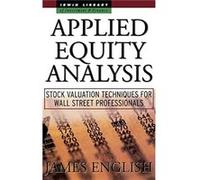 Applied Equity Analysis Stock Valuation Techniques for Wall Street Professionals by James English Hardcover Book James English (Auteur)