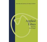Applied Ethics (Oxford Readings In Philosophy)