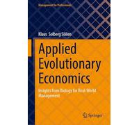 Applied Evolutionary Economics: Insights from Biology for Real-world Management