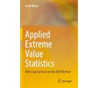 Applied Extreme Value Statistics: With a Special Focus on the ACER Method