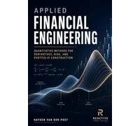 Applied Financial Engineering: Quantitative Methods for Derivatives, Risk, and Portfolio Construction