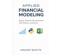 Applied Financial Modeling: End-to-End Quant Pipeline Development with Python and Excel